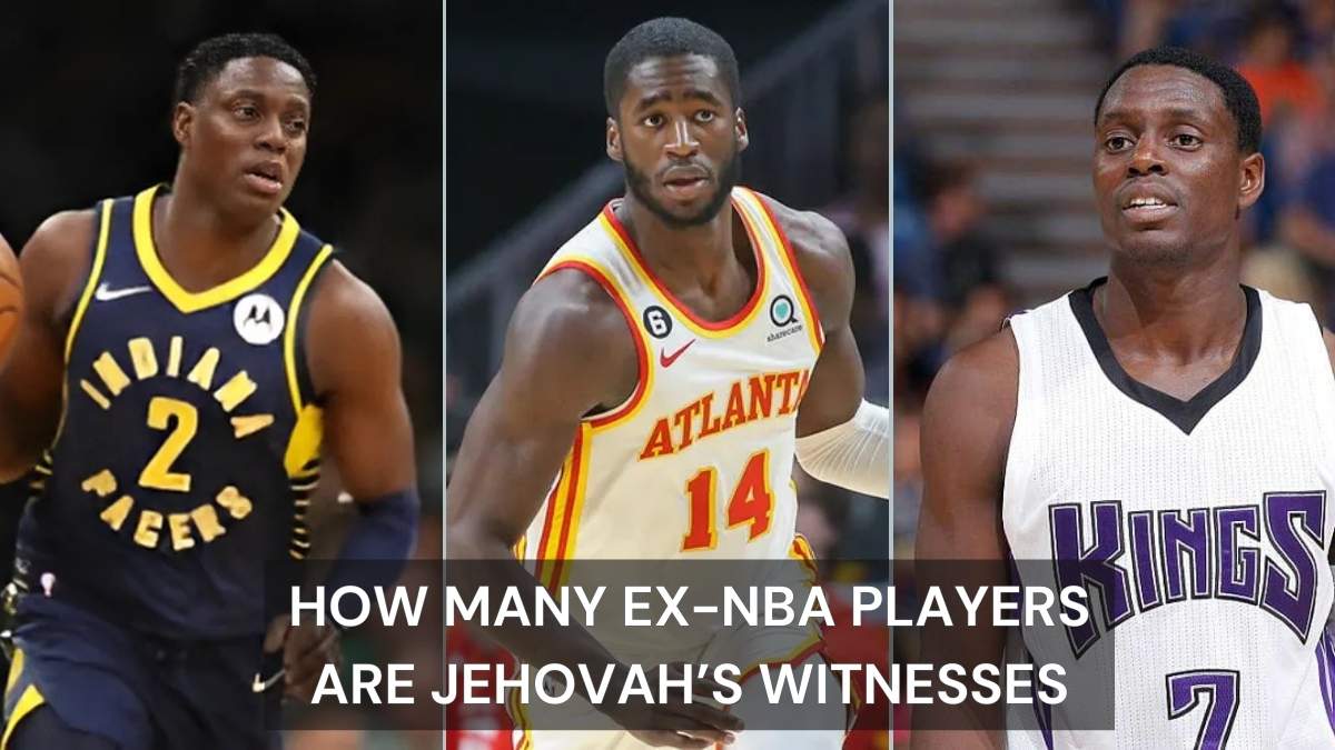 How Many Ex-NBA Players Are Jehovah’s Witnesses