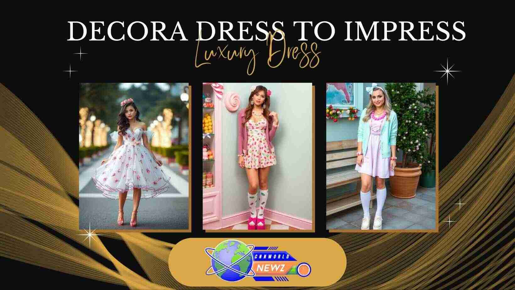 Decora dress to impress